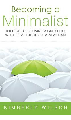 Libro Becoming A Minimalist: Your Guide To Living A Great...
