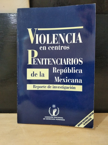 Violencia En Centros Penitenciarios De La República Mexicana