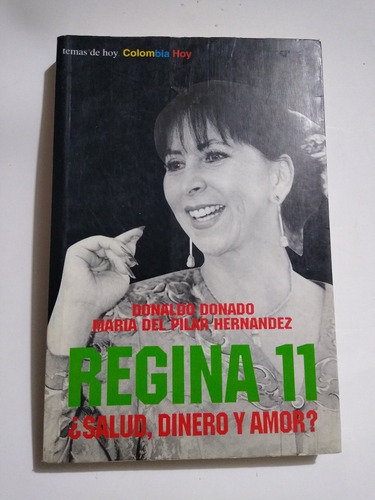 Regina 11 : ¿salud, Dinero Y Amor? / Donaldo Alonso Donado