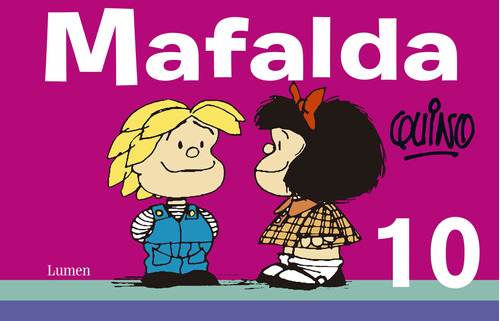 Mafalda 10 ( Mafalda ), de Quino. Serie Mafalda Editorial Lumen, tapa blanda en español, 2014