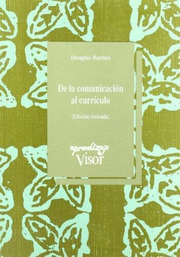 De La Comunicacion Al Curriculo, De Barnes, Douglas. Editorial Machado Grupo Distribuciàn, Tapa Tapa Blanda En Español