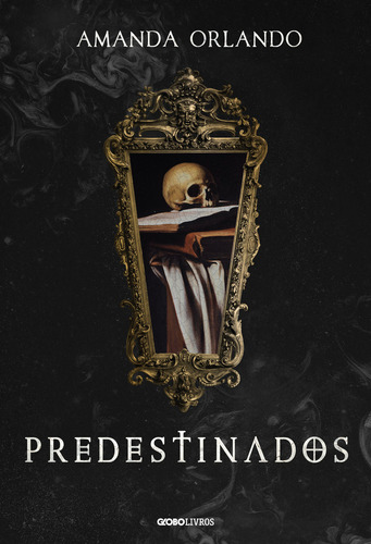 Predestinados, De Amanda Orlando. Editora Globo Livros, Capa Mole Em Português