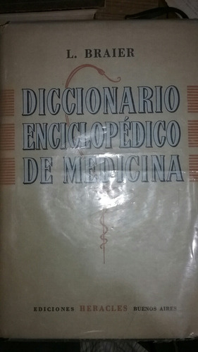 Diccionario Enciclopédico De Medicina  L. Braier. Tomos 1y2