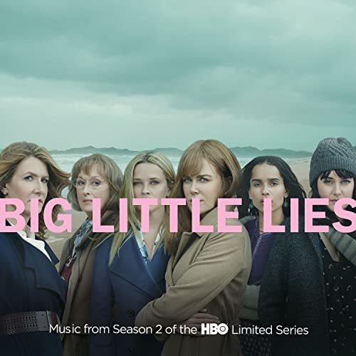 Big Little Lies (music From Season 2 Of The Hbo Limited Seri