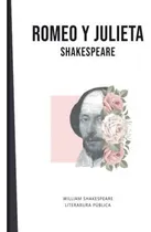 Comprar Romeo Y Julieta Shakespeare - Shakespeare, William, De Shakespeare, William. Editorial Independently Published En Español