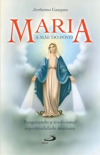 Maria, A Mãe Do Povo, De Gasques, Jerônimo. Paulus Editora Em Português