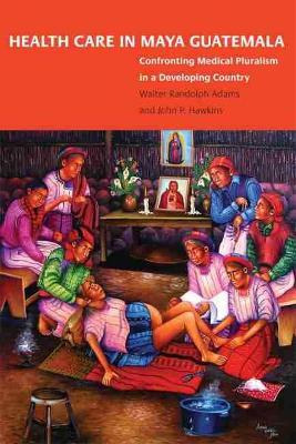 Libro Health Care In Maya Guatemala - W. R. Adams