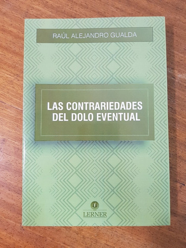Las Contrariedades Del Dolo Eventual - Gualda, Raul A