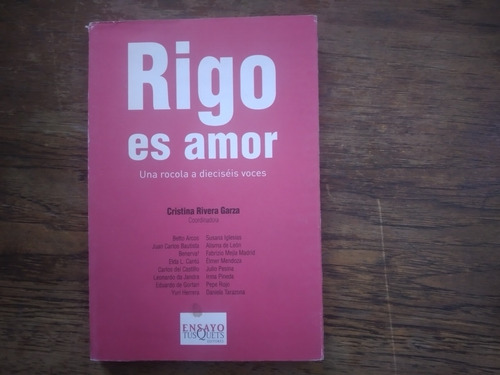 Rigo Es Amor Cristina Rivera Garza Una Rocola A 16 Voces