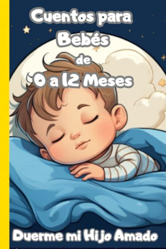 Libro : Cuentos Para Bebes De 0 A 12 Meses Duerme Mi Hijo..