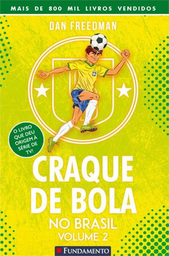 Craque De Bola No Brasil Volume 2, De Dan Freedman. Editorial Fundamento, Capa Mole, Edição 1 Em Português, 2025