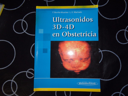 Ultrasonidos 3d-4d En Obstetricia, Bonilla- Musoles/ Machado