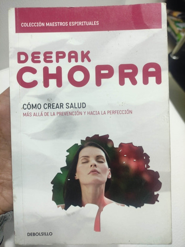 Cómo Crear Salud - Deepak Chopra - Libro Original 