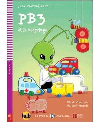 Pb3 Et Le Recyclage - Lectures Hub Poussins 2, De Cadwallader Jane. Hub Editorial En Francés