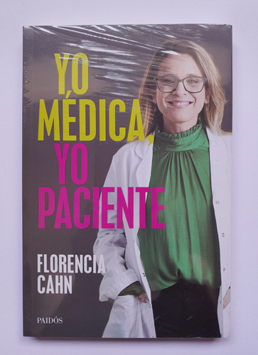 Yo Médica, Yo Paciente - Florencia Cahn