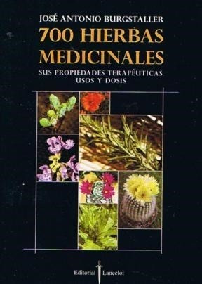 Libro 700 Hierbas Medicinales De Jose Antonio Burgstaller