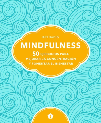 Mindfulness - Reequilibra Tu Vida Y Encuentra La Armonía