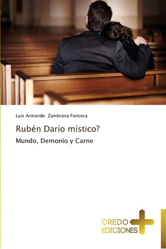 Libro Rubén Darío Místico? Mundo, Demonio Y Carne (spanish
