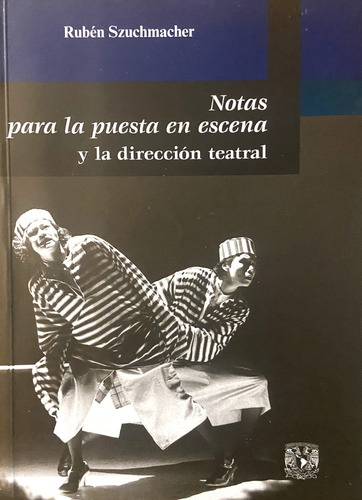 Notas Para La Puesta En Escena Y La Dirección Teatral