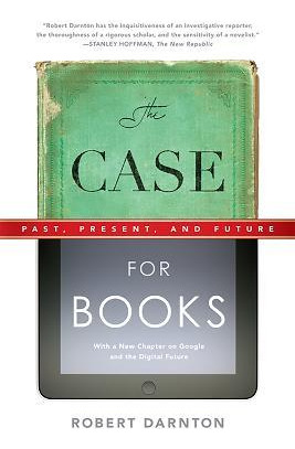 Libro The Case For Books : Past, Present, And Future - Ro...