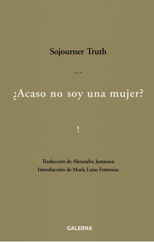 Acaso No Soy Una Mujer - Truth Sojourner