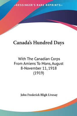 Libro Canada's Hundred Days: With The Canadian Corps From...