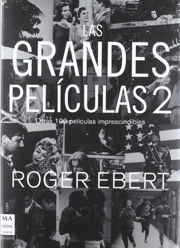 Grandes películas-2, las: Pocos libros sobre cine ofrecen un volumen de información tan amplio con u, de Ebert, Roger. Editorial Robinbook, tapa pasta dura, primera edición en español, 2006