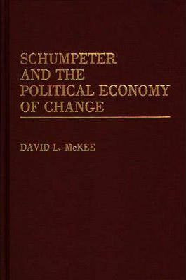 Libro Schumpeter And The Political Economy Of Change - Da...