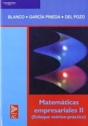 Matematicas Empresariales Ii - Enfoque Teorico Pr (original)