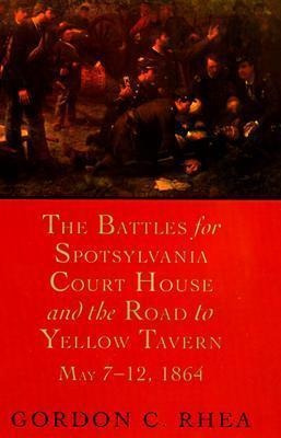 The Battles For Spotsylvania Court House And The Road To ...