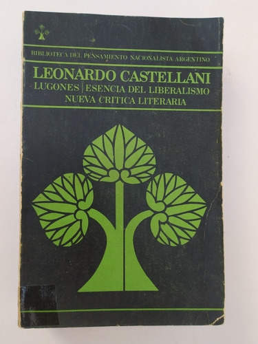 Lugones Esencia Del Liberalismo Leonardo Castellani Dictio