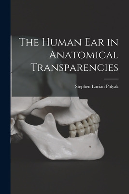 Libro The Human Ear In Anatomical Transparencies - Polyak...