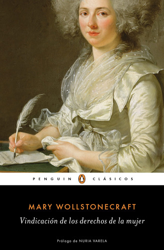 Vindicación De Los Derechos De La Mujer, de Wollstonecraft, Mary. Serie Penguin Clásicos Editorial Penguin Clásicos, tapa blanda en español, 2020