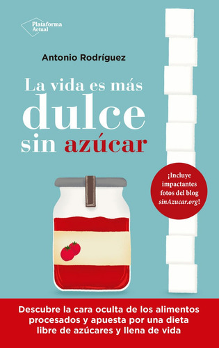 Libro La Vida Es Mas Dulce Sin Azucar - Rodriguez, Antonio