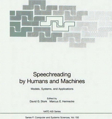 Speechreading By Humans And Machines, De David G. Stork. Editorial Springer Verlag Berlin Heidelberg Gmbh Co Kg, Tapa Blanda En Inglés