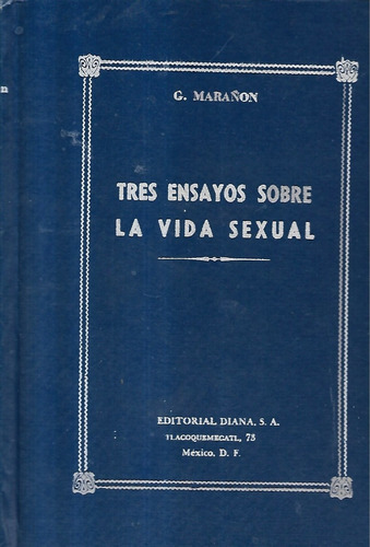 Tres Ensayos Sobre La Vida Sexual / G. Marañón