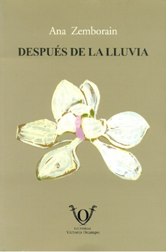 Despues De La Lluvia, De Zemborain, Ana. Serie N/a, Vol. Volumen Unico. Editorial Fundacion Victoria Ocampo, Tapa Blanda, Edición 1 En Español