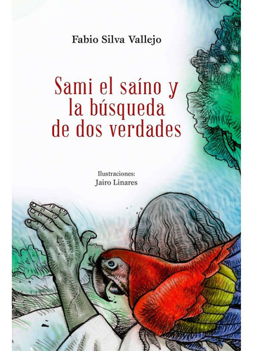 Libro Sami El Saíno Y La Búsqueda De Dos Verdades