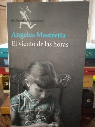 El Viento De Las Horas- Ángeles Mastretta