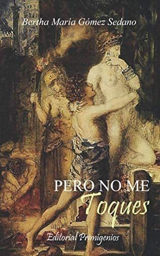Libro:  Pero No Me Toques: Cuentos (spanish Edition)