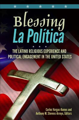 Libro Blessing La Polã-tica: The Latino Religious Experi...