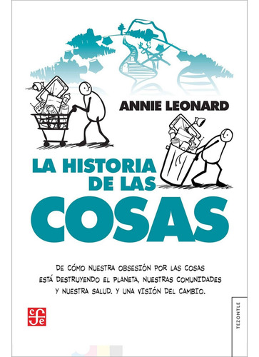 Historia De Las Cosas, La. De Como Nuestra Obsesion Por La, 