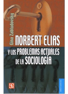 Norbert Elias Y Los Problemas Actuales De La Sociología