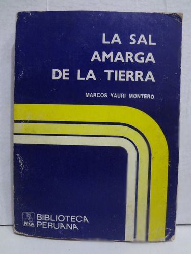La Sal Amarga De La Tierra - Marcos Yaur Montero 1974