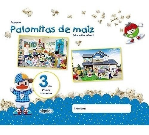 Proyecto Palomitas De Maíz. Educación Infantil. 3 Años. Prim