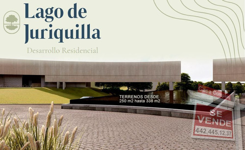 Se Vende Terreno En Lago De Juriquilla De 259 M2