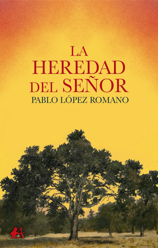 La Heredad Del Seãâ±or, De Pablo, López Romano. Editorial Adarve, Tapa Blanda En Español