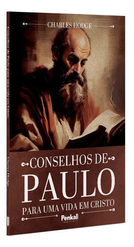 Conselhos De Paulo Para Uma Vida Em Cristo | Charles Hodge, De Charles Hodge. Editora Cpp, Capa Dura Em Português
