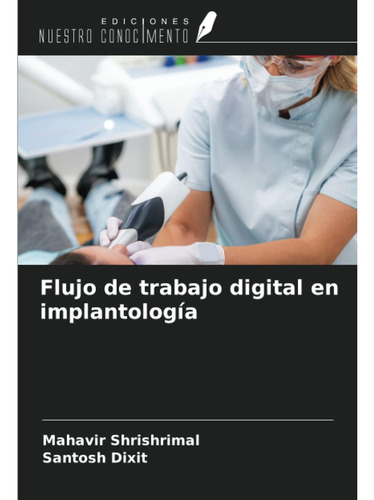 Libro: Flujo De Trabajo En Implantología (spanish Edition)