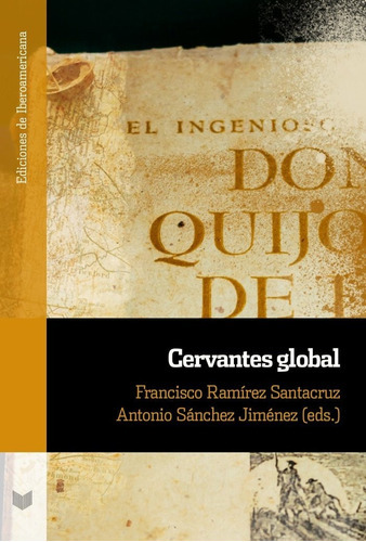 Cervantes Global, De Francisco Ramirez Santacruz. Iberoamericana Editorial Vervuert, S.l., Tapa Blanda En Español